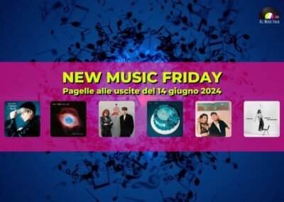 New Music Friday Pagelle Nuovi singoli 14 giugno 2024