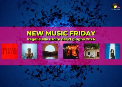 New Music Friday Pagelle Nuovi singoli 21 giugno 2024