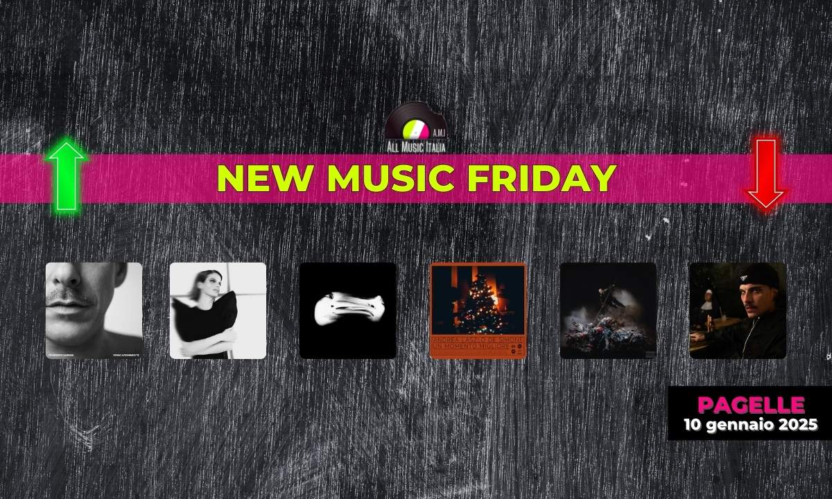 New Music Friday: le pagelle dei nuovi singoli italiani del 10 gennaio 2025 con recensioni di Ambra Cianfoni.