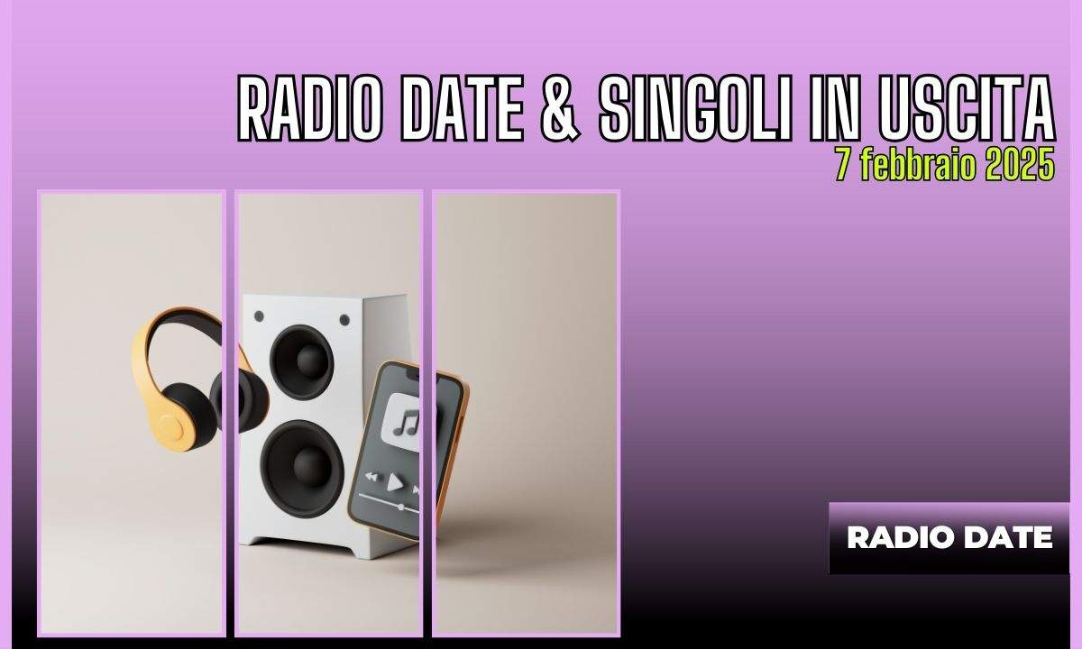 New Music Friday: radio date I singoli più attesi della settimana del 7 febbaio.